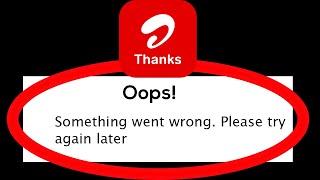 Fix Airtel Thanks Oops Something Went Wrong Error Please Try Again Later Problem Solved