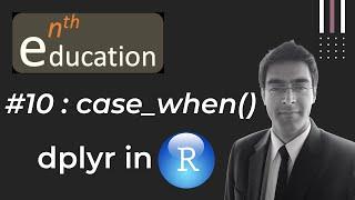 #10 dplyr package in R : case_when()