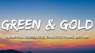 Rudimental x Skepsis feat. Charlotte Plank & Riko Dan - Green & Gold (Lyrics)