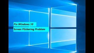 how to fix screen flickering problem on windows 10 & 11