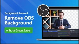 [2 Ways] Remove OBS Background without Green Screen