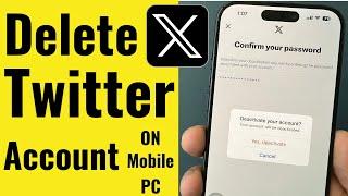 How to Delete Twitter (X) Account (2024) - Permanently On iPhone, Android, Mac or PC