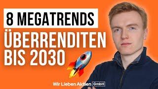 8 Megatrends für dein Depot bis 2030 inkl. 28 Aktientipps