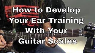 How to Develop Your Ear Training With Your Guitar Scales | GuitarZoom.com | Steve Stine