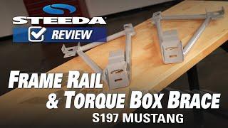 Steeda S197 Mustang Frame Rail & Torque Box Braces | Review