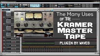 The Many Uses Of The Kramer Master Tape Plugin By Waves