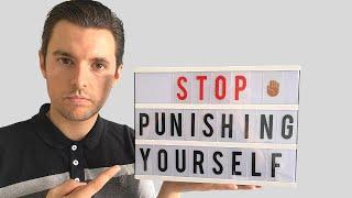 Stop Punishing Yourself For Past Mistakes | Forgive Yourself