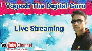 Yogesh The Digital Guru is live