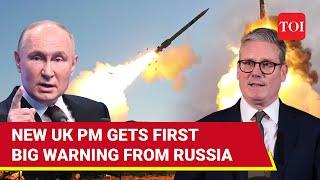 Putin's First & Direct Warning To New UK PM Starmer; 'Russia Will Strike Back If UK...' | Watch