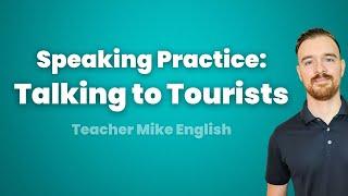 English Speaking Practice: Talking to Tourists