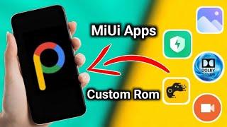 Install MiUi System apps in any Custom Rom || Miui gallery, Game Turbo, Dolby Audio, Security etc.