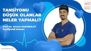 Tansiyonu Düşük Olanlar Neler Yapmalı? - Prof. Dr. Ahmet Karabulut ile Kalbini Sev!