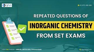 Most Repeated Question Inorganic Chemistry || SET Exam 2023 || IFAS