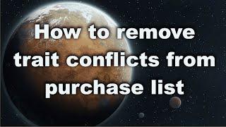 How to remove trait conflicts from your purchaselist (TTK Rimworld)