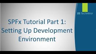 SharePoint Framework Tutorial Part 1: Setting Up SPFx Development Environment