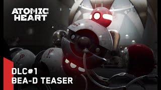 Atomic Heart: DLC#1 - BEA-D Teaser