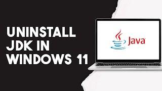 How To Uninstall JDK In Windows 11