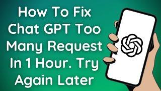 How To FIX CHAT GPT TOO MANY REQUESTS IN 1 HOUR