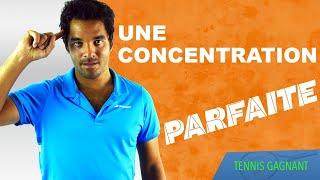 Comment se concentrer efficacement en match de tennis?