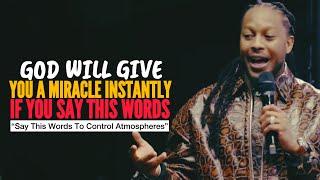 You Are Born To Control Atmospheres: Do This & Miracles Will Happen Instantly•Prophet Lovy