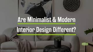 Minimalist & Modern Interior Design: Are They Different?