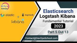 Elasticsearch Logstash Kibana Fundamental Tutorial 2023 - Part - 5 Out 13