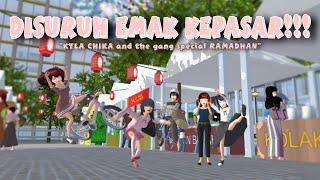 KEPASAR RAMADHAN DI SURUH EMAK!! - [KYLA CHIKA and The Gang special RAMADHAN]