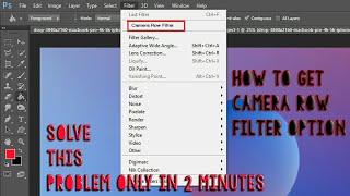 How to solve camera raw filter problem in Photoshop cs6 only in 2 minutes
