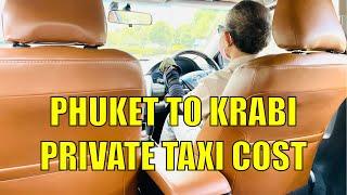 Phuket Airport to Krabi by road - Private Taxi experience. Booking, Cost, Time, Pros and Cons