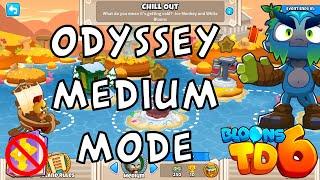 BTD6 | Odyssey Medium Mode | Chill Out | No MK No Powers Used Guide | May 30