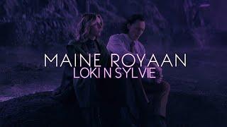 MAINE ROYAAN FEAT. LOKI N SYLVIE