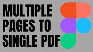 How to Export Multiple Pages as a Single PDF from FIGMA