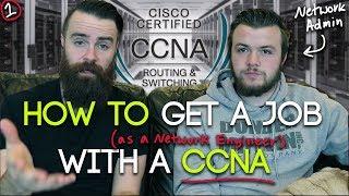 How To get a JOB with a CCNA (Network Engineer) |  CCNA Routing and Switching