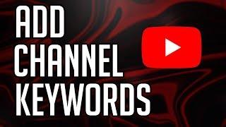 How To Add Channel Keywords To Your YouTube Channel