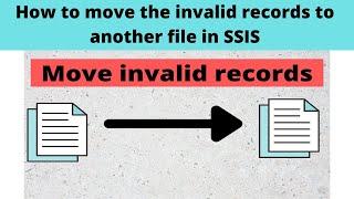 39 How to move the invalid records to another file in SSIS