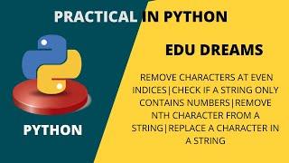 Remove Characters at Even Indices| Only Contains Numbers | Remove nth Character |Replace a Character