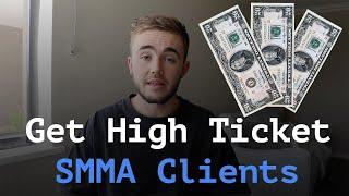 How To Get High Ticket SMMA Clients