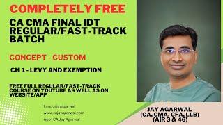 Concept Ch 1 : Levy and Exemption - CA/CMA Final IDT (Fast track/ Regular Batch) Jay  Agarwal(AIR 3)