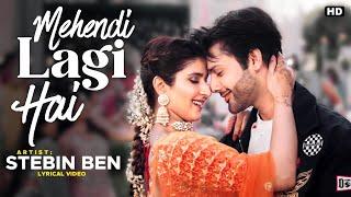 Mehendi Lagi Hai Lyrics - Stebin Ben & Pranutan Bahl | Gaurav Jang | Sakshi Holkar | Danish Sabri