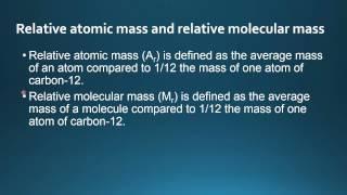 1.2.1 Define the terms relative atomic mass (A r) and relative molecular mass (M r).