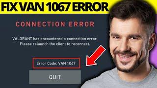 How To Fix Valorant VAN 1067 Connection Error - Full Guide