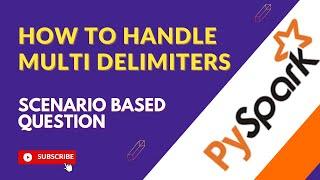 6. How to handle multi delimiters| Top 10 PySpark Scenario Based Interview Question|