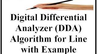 Digital Differential Analyzer (DDA) Algorithm  for Line with Example