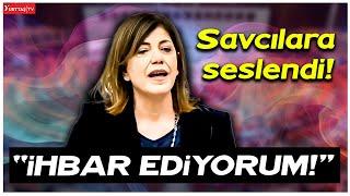 DEM Partili Meral Danış Beştaş TBMM’den savcılara seslendi: İhbar ediyorum!