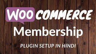Woocommerce Membership Plugin Setup (Hindi)