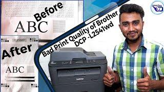 How to Fix Bad Print Quality on Brother DCP - L2541dw Printer #InfotechTarunKD #TarunKD