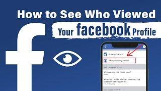 How to See Who Viewed Your Facebook Profile (2024)