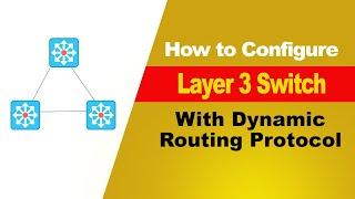 How to Configure Layer 3 Switch with Dynamic Routing Protocol  // CCNA 200-301