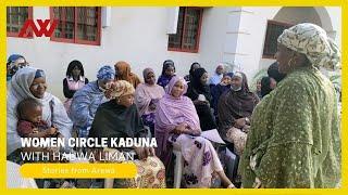 Women Circle Kaduna with Hauwa | Stories from Arewa #Arewaworld #womenempowerment #africa