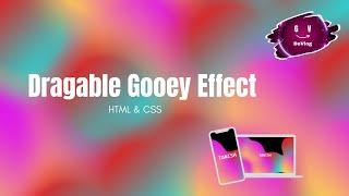 Draggable Gooey Effect Part 2 | HTML, CSS | G V TANISH VETTRIVEL | #50DaysOfCode |  G V #deVlog